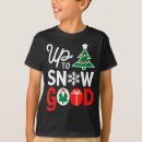 Search for funny snow tshirts Cute