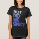 Search for sinking tshirts Sailing