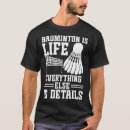 Search for badminton shuttlecock tshirts Competition