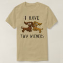 Search for wiener tshirts Pets