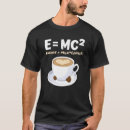 Search for for physicists tshirts Coffee