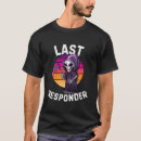 Search for last responder tshirts Grim