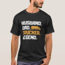 Search for funny trucker tshirts Dad