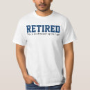 Search for retired tshirts Funny retirement saying
