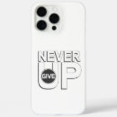 Search for never give up iphone cases Motivational