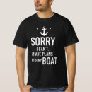Search for sorry i have plans tshirts Boat