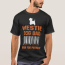 Search for funny westie tshirts Dad