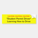 Search for caution bumper stickers Student driver