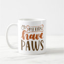 Search for my kids have paws mugs Dog