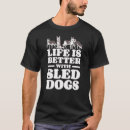 Search for sled tshirts Mushing