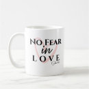 Search for no fear in love mugs Inspirational quote