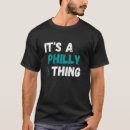 Search for philly tshirts Thing