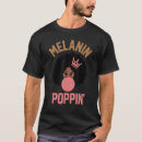 Search for melanin poppin tshirts Month