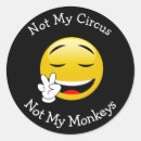 Search for not my monkeys stickers Sarcastic
