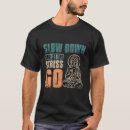 Search for slow down tshirts Namaste