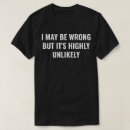 Search for i may be wrong tshirts Funny