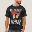 Search for duckaholic tshirts Quack