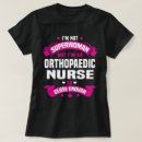 Search for orthopaedic nurse tshirts Problems