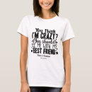 Search for crazy friend tshirts Best friends