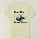 Search for worm tshirts Humourous