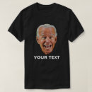 Search for funny joe biden tshirts Politics