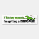 Search for dinosaur bumper stickers Humour