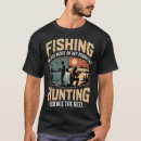 Search for problem solved tshirts Fishing