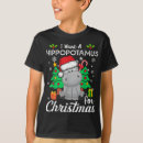 Search for hippopotamus for christmas tshirts Xmas