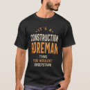 Search for construction foreman tshirts Job