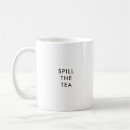 Search for spill mugs Spill the tea
