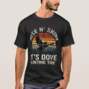 Search for dove hunting tshirts Sunset