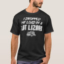 Search for lot lizard tshirts Trucking