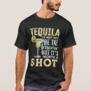 Search for tequila shots tshirts Its