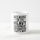 Search for operator mugs Heavy equipment operator