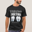 Search for dental tshirts Teeth