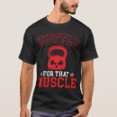Search for hustle for that muscle tshirts Motivation