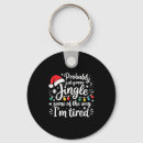 Search for not today key rings Tired