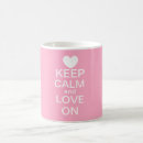 Search for keep calm and love mugs Quotes