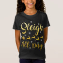 Search for sleigh all day tshirts Trends