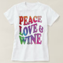 Search for peace love wine tshirts Drinking