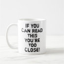 Search for too close mugs Funny