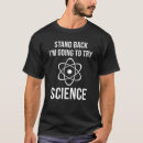 Search for stand back science tshirts Funny