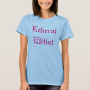 Search for elitists tshirts Liberal