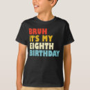 Search for eighth birthday tshirts 8 year old