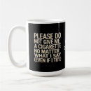 Search for cigarette mugs Give