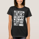 Search for slots tshirts Jackpot
