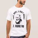 Search for padre pio tshirts Religious