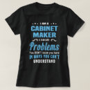 Search for cabinet maker tshirts Profession