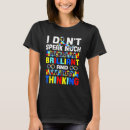 Search for im autistic tshirts Brilliant