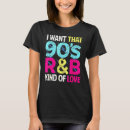 Search for i love the 90s tshirts Want